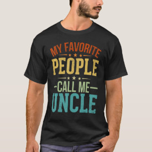 T-shirt Uncles Fête des pères Mes Gens Favoris M'Appelent 