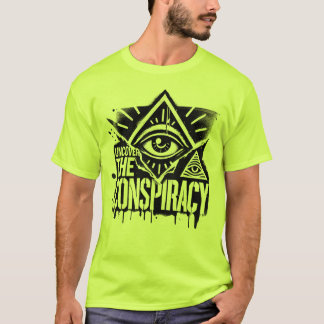 T-shirt uncover the conspiracy