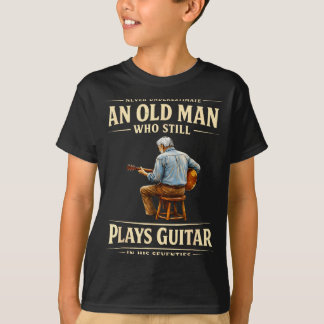 T-shirt Underestimate an old man who plays guitar seventie