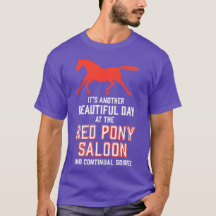 T-shirt une autre belle journée au red pony bar.