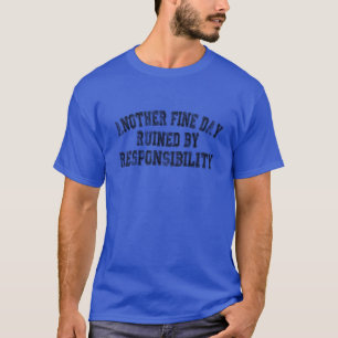 T-SHIRT Une autre belle journée ruinée par la resp