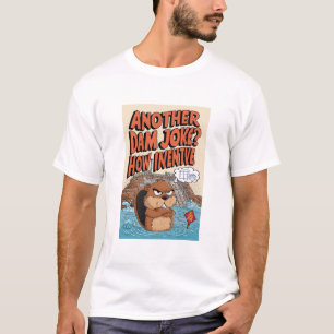 T-shirt Une autre plaisanterie sur le barrage