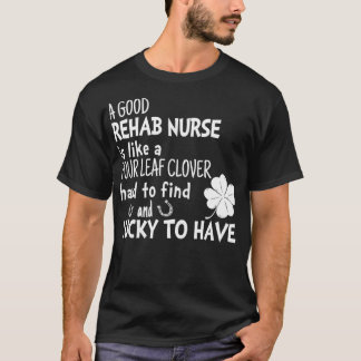 T-shirt Une bonne infirmière de réadaptation est comme un