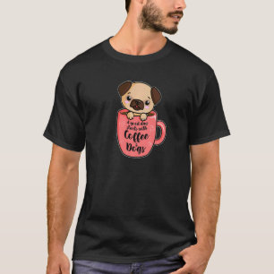 T-shirt Une Bonne Journée Avec Du Café Et Des Chiens Pug C