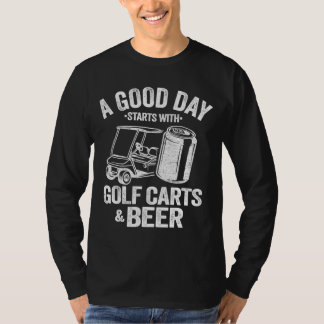T-shirt Une Bonne Journée Commence Avec Des Chariots De Go