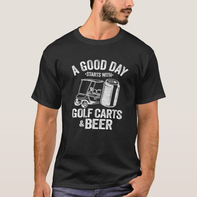 T-shirt Une Bonne Journée Commence Avec Des Chariots De Go (Devant)