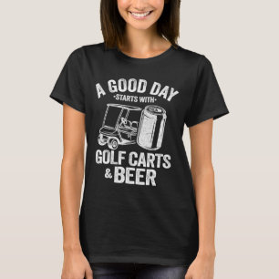 T-shirt Une Bonne Journée Commence Avec Des Chariots De Go