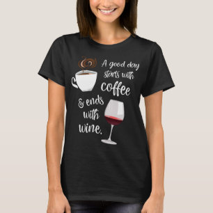 T-shirt Une Bonne Journée Commence Par Le Café Se Termine 