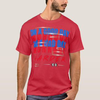 T-shirt Une bonne journée d'entraînement sur une mauvaise