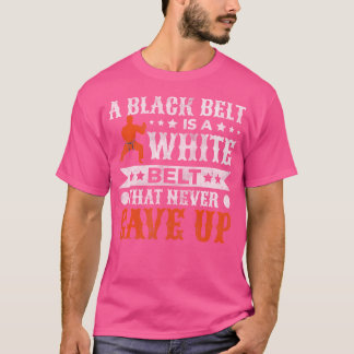T-shirt Une Ceinture Noire Est Une Ceinture Blanche Qui N'
