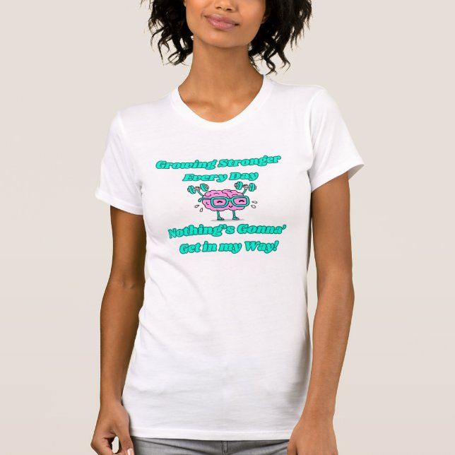 T-shirt Une Chemise De Plus En Plus Forte Chaque Jour (Devant)