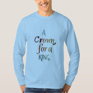 T-shirt Une couronne pour un roi