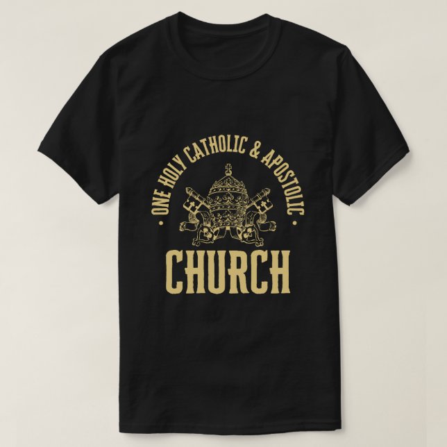 T-SHIRT UNE ÉGLISE SAINTE, CATHOLIQUE ET APOSTOLIQUE (Design devant)