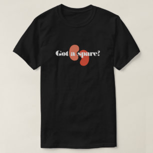 T-shirt Une équipe de greffe de rein de rechange sur mesur
