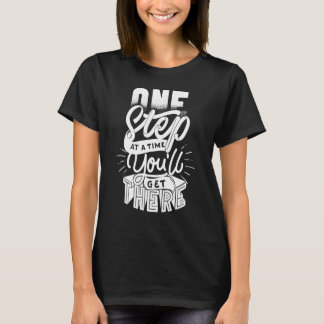 T-shirt Une étape à la fois vous y arriverez bonne motivat