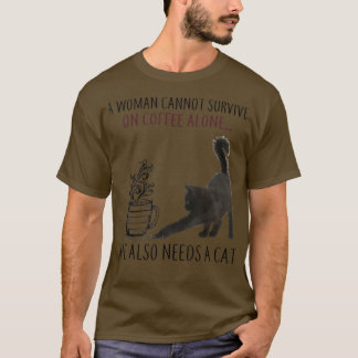 T-shirt Une femme ne peut pas survivre au café seule elle 