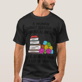 T-shirt Une femme ne peut survivre avec des livres seuleme
