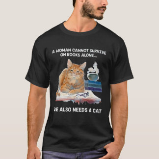 T-shirt Une femme ne peut survivre avec des livres seuleme