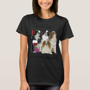 T-shirt Une Femme Ne Peut Survivre Seul Au Vin Chin Japona