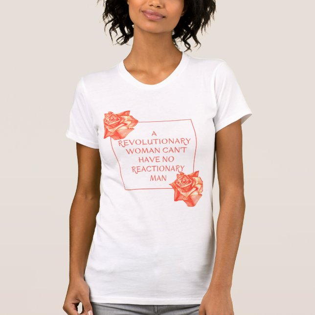 T-shirt Une femme révolutionnaire ne peut pas avoir d'homm (Devant)