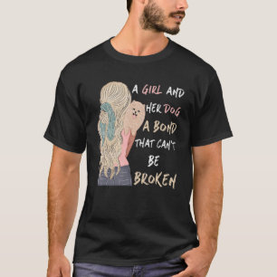 T-shirt Une fille et son chien un lien qui ne peut pas êtr