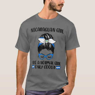 T-shirt Une fille nicaraguayenne comme une fille normale s