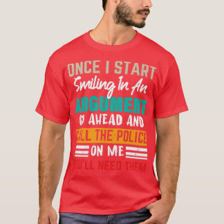 T-shirt Une Fois Je Commence À Sourire Dans Un Argument Dr