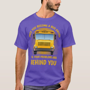 T-shirt Une fois que vous devenez conducteur d'autobus, to