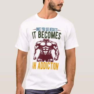 T-shirt Une Fois Que Vous Voyez Les Résultats, Il Devient