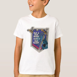 T-shirt Une fois un chevalier bleu toujours un chevalier b