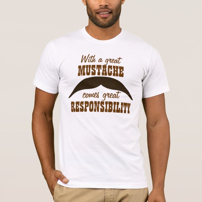 T-shirt Une grande moustache vient avec la grande (Devant)