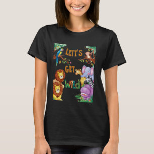 T-shirt Une journée au zoo Let's get Wild Wildlife Safari