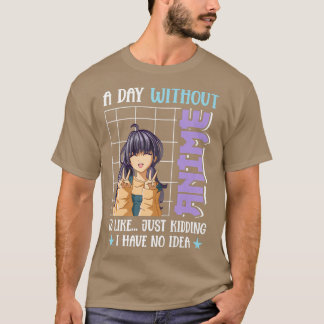 T-shirt Une journée sans Anime est comme 