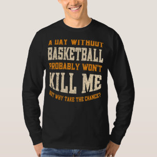 T-shirt Une journée sans basket-ball pour hommes femmes Fu