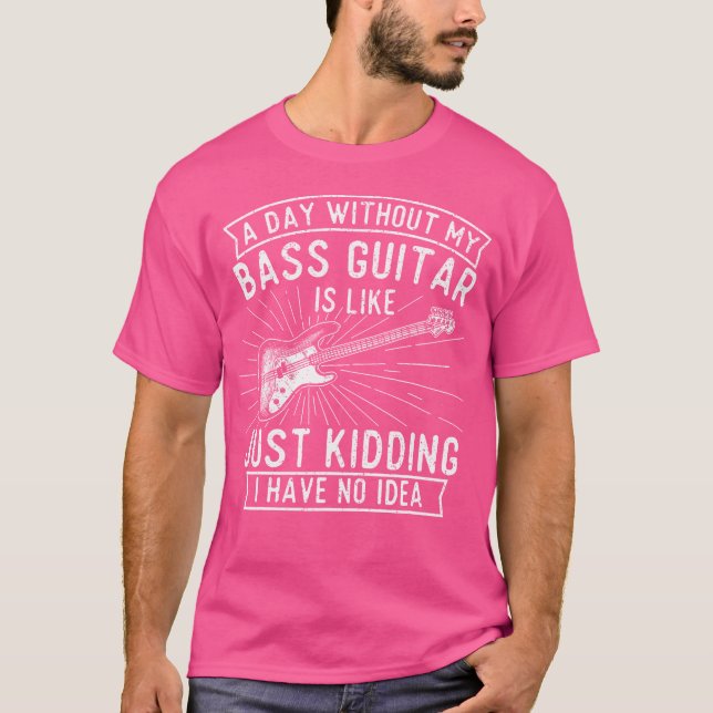 T-shirt Une Journée Sans Basse Guitare - Bass Player Music (Devant)