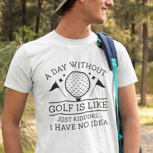 T-shirt Une journée sans golf