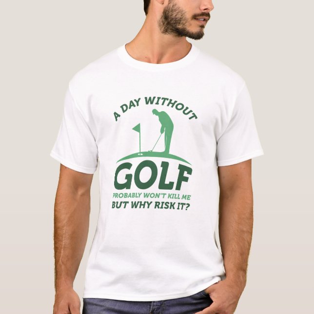 T-shirt Une journée sans golf (Devant)