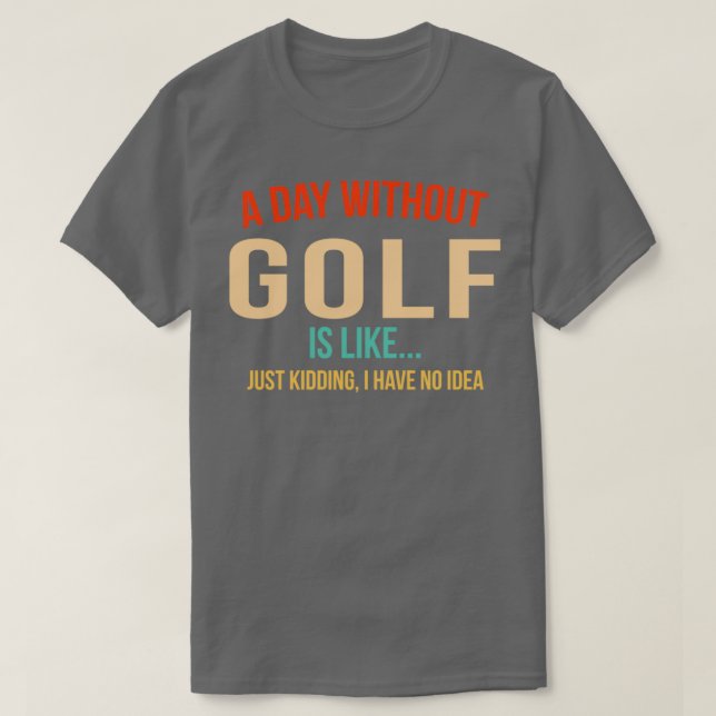 T-SHIRT UNE JOURNÉE SANS GOLF 1 (Design devant)