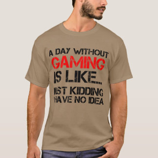 T-shirt Une journée sans jeu Funny Gaming chemise fille