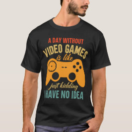 T-shirt Une journée sans jeux vidéo