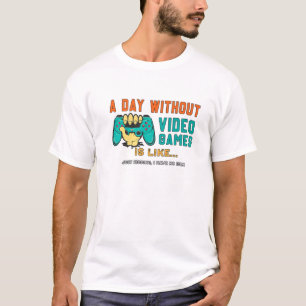T-shirt Une Journée Sans Jeux Vidéo, C'Est Comme, Amusant