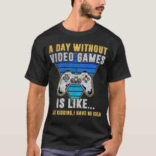 T-shirt Une Journée Sans Jeux Vidéo, C'Est Comme, Amusant 