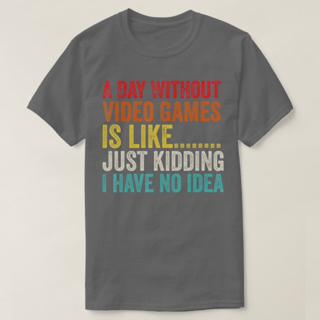 T-shirt Une Journée Sans Jeux Vidéo, c'est comme du Kiddin (Design devant)