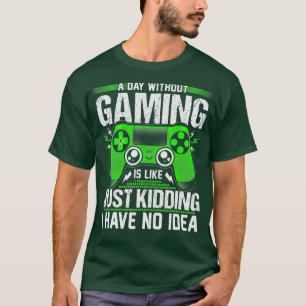 T-shirt Une Journée Sans Jeux Vidéo Drôle Cadeau Vidéo Hom