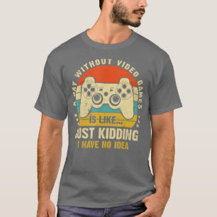 T-shirt Une Journée Sans Jeux Vidéo Drôle Jeu Vidéo Cadeau