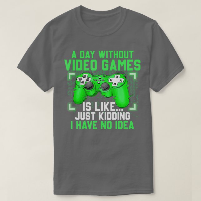 T-shirt Une Journée Sans Jeux Vidéo Drôle Jeu Vidéo Don (Design devant)