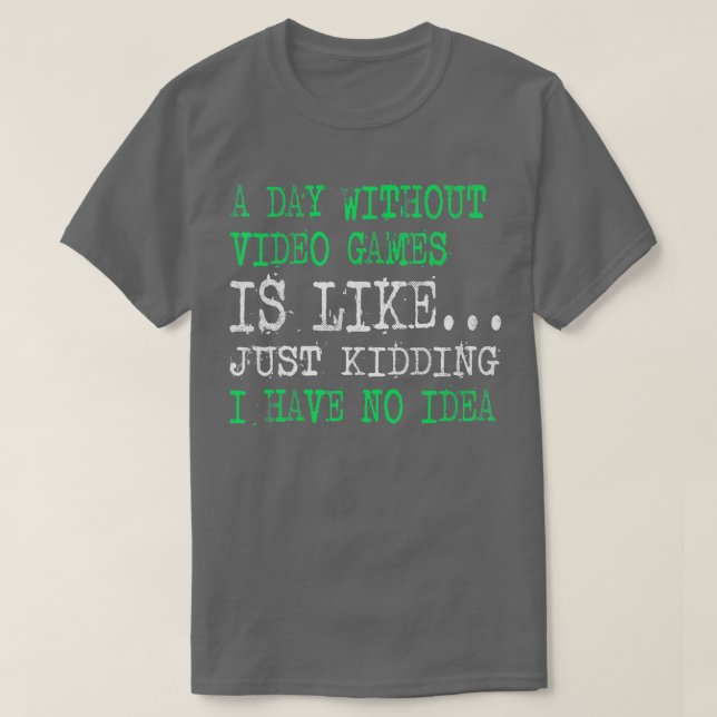 T-shirt Une Journée Sans Jeux Vidéo Drôle Joueur Vidéo Hom (Design devant)