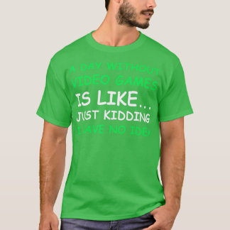 T-shirt Une Journée Sans Jeux Vidéo Drôle Vidéo - 1