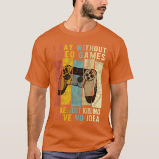 T-shirt Une journée sans jeux vidéo est comme un GIF drôle