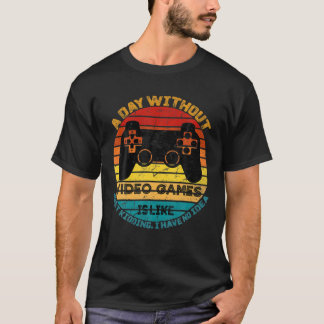 T-shirt Une Journée Sans Jeux Vidéo Est Comme Un Jeu Drôle